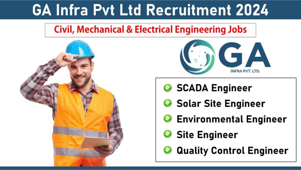 GA Infra Pvt Ltd Recruitment 2024