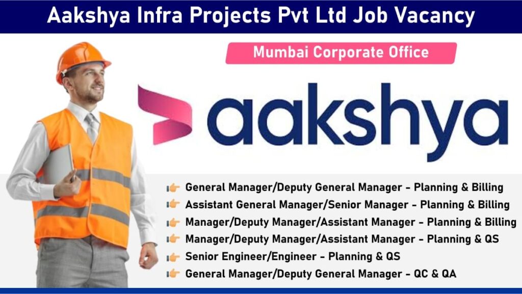 Aakshya Infra Projects Pvt Ltd Vacancy