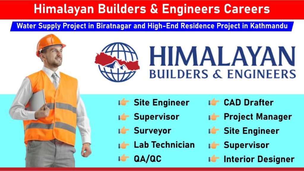 Himalayan Builders & Engineers Vacancy