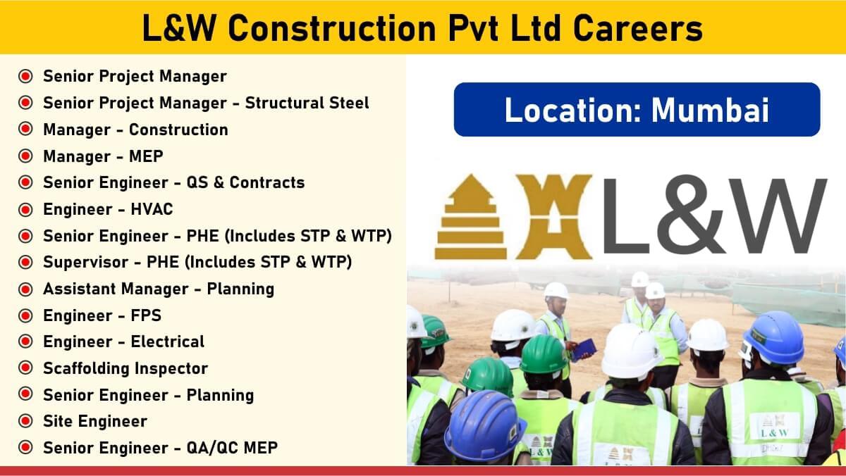 L&W Construction Pvt Ltd Vacancy