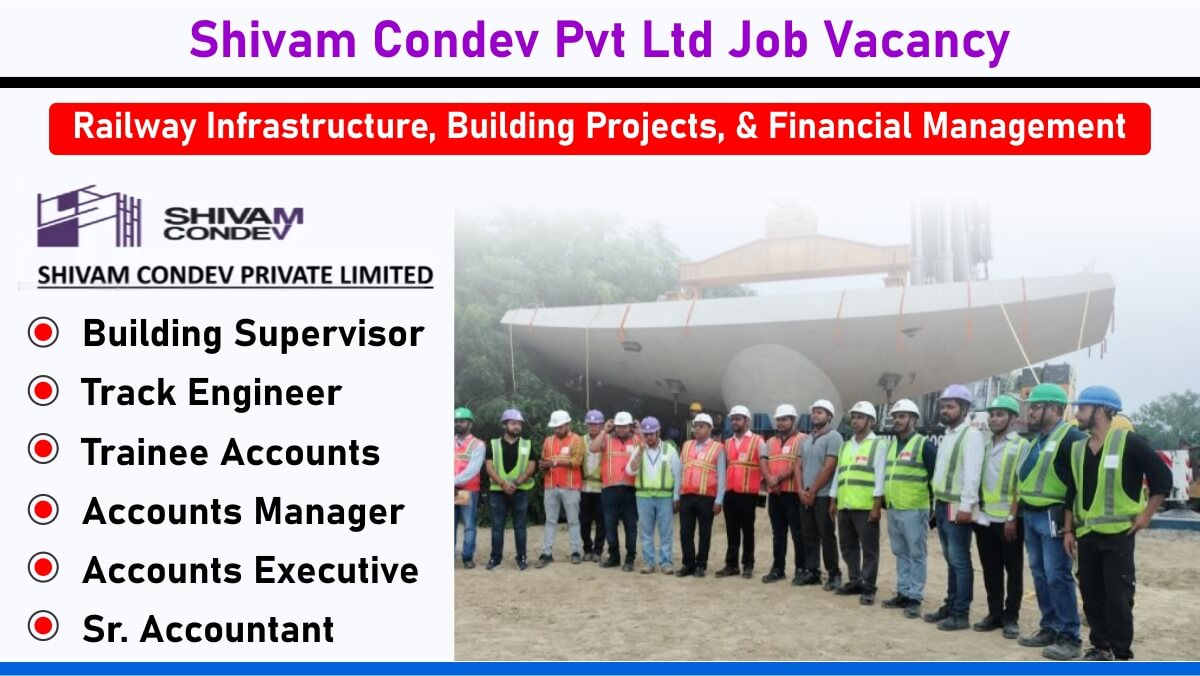Shivam Condev Pvt Ltd Hiring 2025