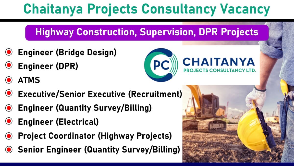 Chaitanya Projects Consultancy Vacancy