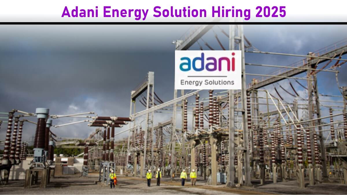 Adani Energy Solution Hiring 2025